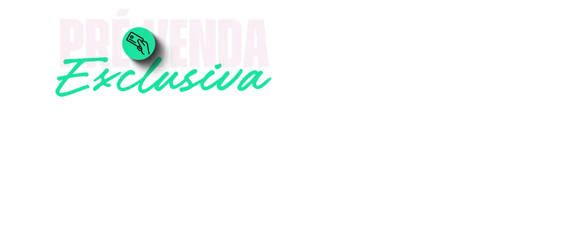Pré-Venda Exclusiva