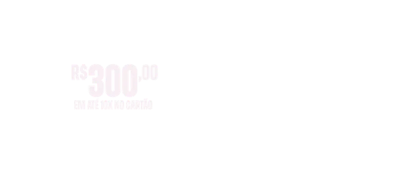 R$300,00 em até 10x no cartão